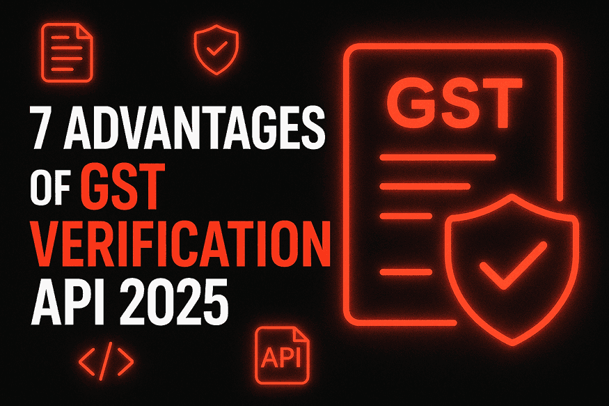 GST Verification API: Powering Compliance & Trust in 2025